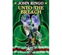 Unto the Breach, Ghost Series John Ringo (Auteur)