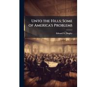 Unto the Hills; Some of America's Problems