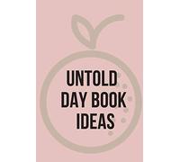 Untold Day Book Ideas.This Amazing Diary Offers The Perfect Outlet For You To Write Down Your Ideas And Keep Track Of Your Projects.