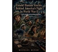 Untold Human Stories Behind America's Fight In World War II