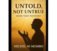 Untold, Not Untrue - Share Your Testimony