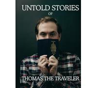 Untold Stories of Thomas The Traveler