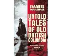 Untold Tales Of British Columbia