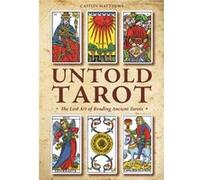 Tarots inédits – L'art perdu de lire les tarots anciens