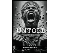 UNTOLD: UNTOLD TALES OF THE HISTORICAL PAINS OF OUR ANCESTORS