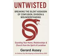 Untwisted Breaking the Silent Assassin of Confusion, Division & Misunderstanding