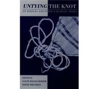 Untying the Knot On Riddles and Other Enigmatic Modes by Galit HasanRokem