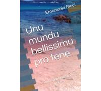 Unu mundu bellissimu pro tene: Un mondo bellissimo per te