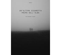 Un'ultima sigaretta prima dell'alba