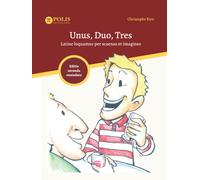 Unus, Duo, Tres: Latine loquamur per scaenas et imagines / One, Two, Three: Visual and Sequential Spoken Latin.