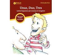 Unus, Duo, Tres: Latine loquamur per scaenas et imagines / One, Two, Three: Visual and Sequential Spoken Latin.