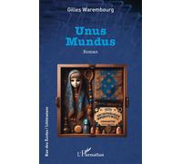 Unus Mundus - Gilles Warembourg - L'harmattan - broché - Roman