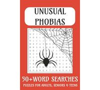 Unusual Phobias Word Search Book: Unusual Phobias Word Search Book with 50+ large print puzzles featuring strange and rare fears, perfect for adults ... who love challenging and unique brain games