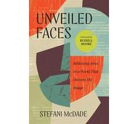 Unveiled Faces Reflecting Jesus in a World That Distorts His Image - Stefani McDade - Ivp - ebook (ePub) - Livre