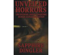 Unveiled Horrors: Uncovering Japan’s Wartime Human Experimentation