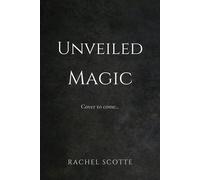 Unveiled Magic A witchy paranormal romance - Rachel Scotte - Auto-Édition - ebook (ePub) - Livre