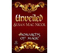 Unveiled Monarchs of Magic, #1 - Susan Mac Nicol - Boroughs Publishing Group - ebook (ePub) - Livre