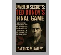 Unveiled Secrets: Ted Bundy's Final Game: Exploring the Chilling Audio Tapes and Psychological Duel with Detective Robert Keppel in the Shadow of the Green River Killer