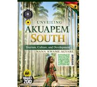 Unveiling Akuapem South Tourism Culture and Development