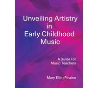 Unveiling Artistry in Early Childhood Music: A Guide for Music Teachers