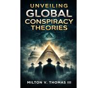 Unveiling Global Conspiracy Theories