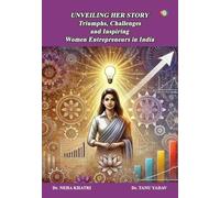 Unveiling Her Story: Triumphs, Challenges, and Inspiring Women Entrepreneurs in India