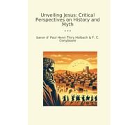 Unveiling Jesus: Critical Perspectives on History and Myth