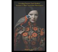 Unveiling Panems Dark Realities: Suzanne Collins' Dystopian Masterpiece