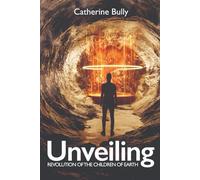 Unveiling: Revolution of the children of Earth