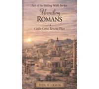 Unveiling Romans: God's Great Rescue Plan