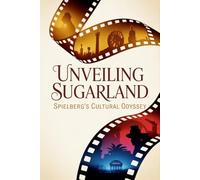 Unveiling Sugarland: Spielberg's Cultural Odyssey