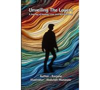 Unveiling The Layers: A Journey Of Healing, Love, And Self Discovery