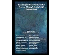 Unveiling the Neural Labyrinth: A Journey Through Cutting-Edge Neuroscience