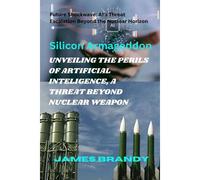 Unveiling The Perils Of Artificial Inteligence, A Threat Beyond Nuclear Weapon: Future Shockwave: Ai's Threat Escalation Beyond The Nuclear Horizon