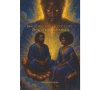 Unveiling The Sacred Code of God Man & Woman
