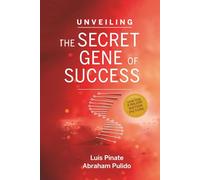 Unveiling The Secret Gene of Success: *"The quartz metaphor will change how you see your own potential."*