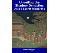 Unveiling the Shadow Dynasties: Asia's Secret Monarchs