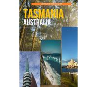 Unveiling The Soul Of Tasmania, Australia