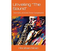 Unveiling The Sound: Stan Getz, An Iconic Tenor Saxophonist