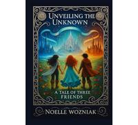 Unveiling the Unknown; A Tale of Three Friends