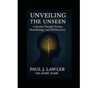 Unveiling the Unseen: A Journey Through Trauma, Neurobiology, and Self-Discovery