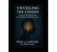 Unveiling the Unseen Paul J Lawler CAC: Workbook edition
