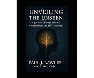 Unveiling the Unseen Paul J Lawler CAC: Workbook edition