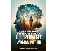 Unveiling the Untold: The Empowered Woman Within