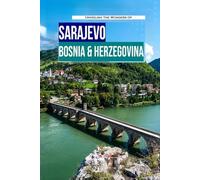 Unveiling The Wonders Of Sarajevo, Bosnia And Herzegovina
