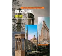 Unveiling The Wonders Of Thessaloniki, Greece