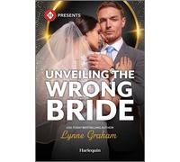 Unveiling the Wrong Bride - Lynne Graham - Harlequin Presents - ebook (ePub) - Livre