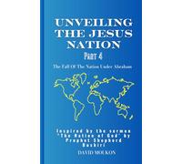 UNVEILLING THE JESUS NATION | Part 4 | Inspired By The Sermon "The Nation Of God" By Dr. Prophet Shepherd Bushiri: The Fall Of The Nation Under Abraham