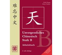 Unvergessliches Chinesisch, Stufe B, Arbeitsbuch - Mit Lösungen im Anhang!
