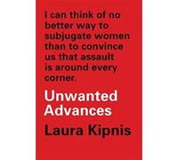 Unwanted Advances: Sexual Paranoia Comes to Campus